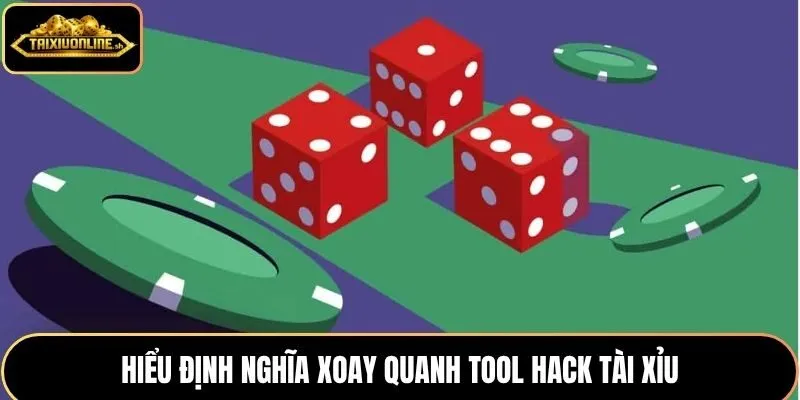 Hiểu định nghĩa xoay quanh tool tài xỉu