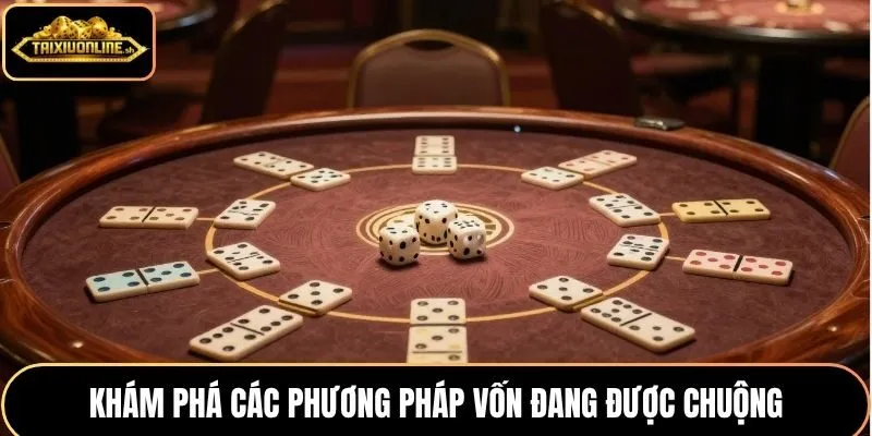Khám phá các phương pháp vốn đang được chuộng