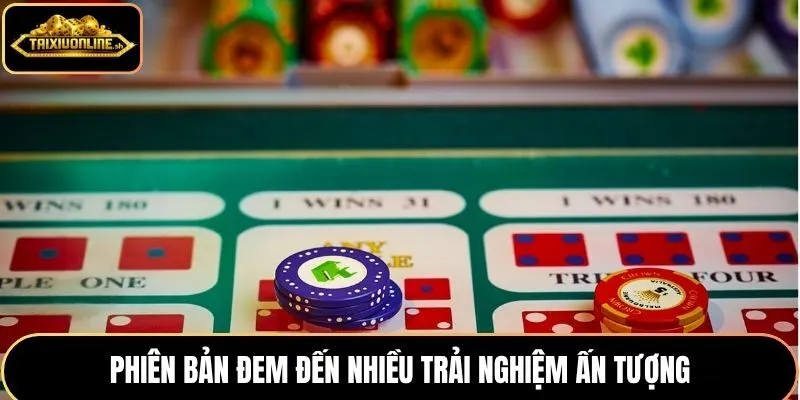 Phiên bản đem đến nhiều trải nghiệm ấn tượng