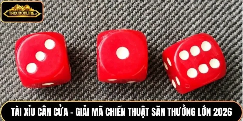 Tài xỉu cân cửa