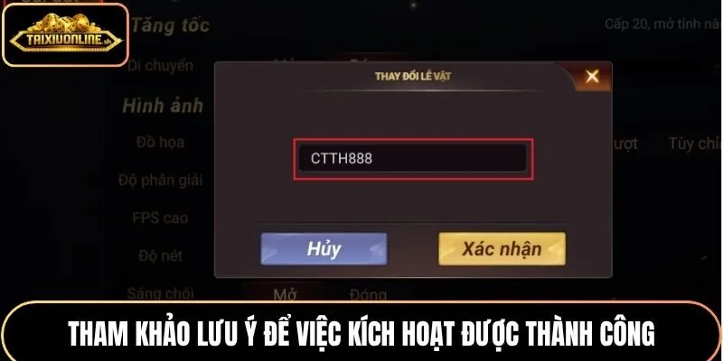 Tham khảo lưu ý để việc kích hoạt được thành công